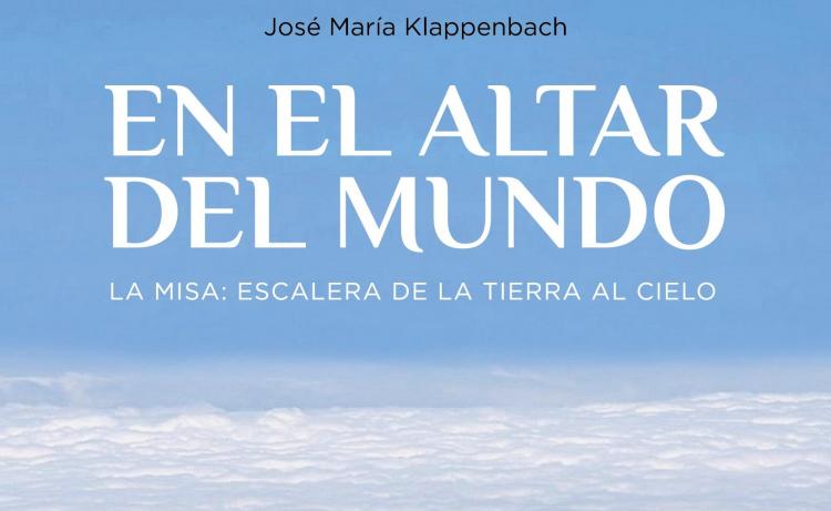 "La misa: escalera de la tierra al cielo"