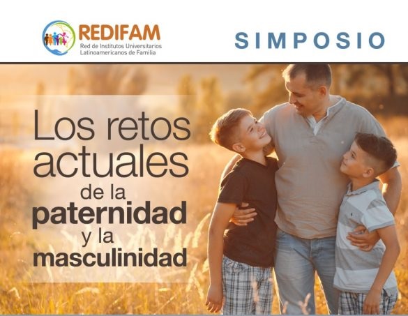 Simposio internacional: "Los retos actuales de la paternidad y la masculinidad"