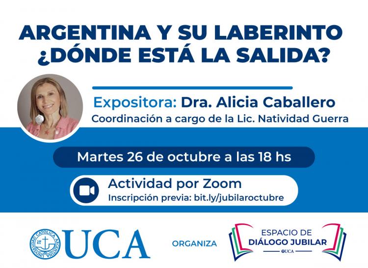 UCA: "Argentina y su laberinto: ¿Dónde está la salida?"