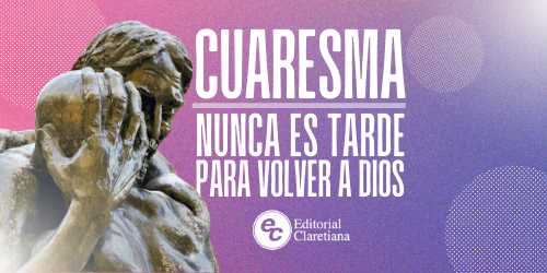 Claretiana presenta material descargable y gratuito para este tiempo de cuaresma