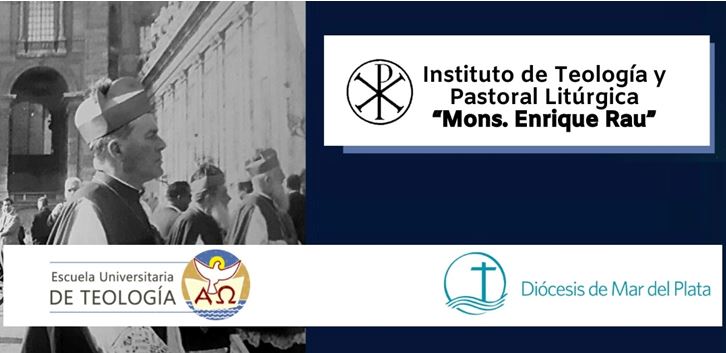 Fue fundado el Instituto de Teología y Pastoral Litúrgica "Mons. Enrique Rau"