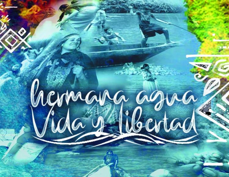 Semana de los Pueblos Indígenas: 'Hermana agua, vida y libertad'